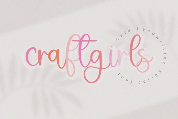 Craftgirls: A Script Font Built for Editorial Hearts